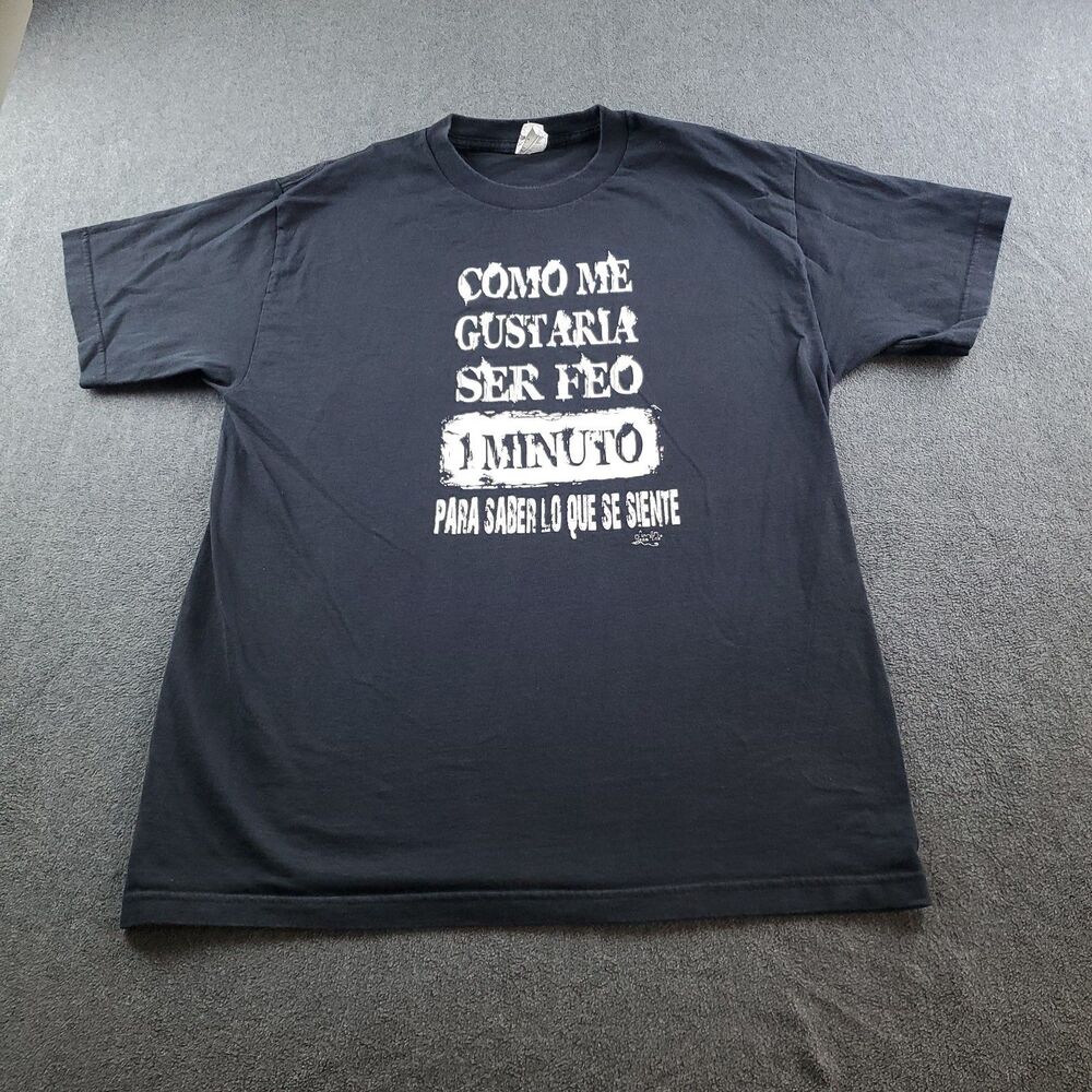 Vintage Como Me Gustaria Ser Feo 1 Minuto Para Saber Lo Que Se Siente T-Shirt